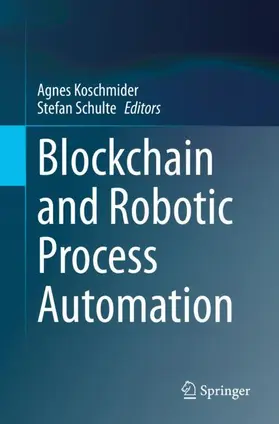 Schulte / Koschmider |  Blockchain and Robotic Process Automation | Buch |  Sack Fachmedien