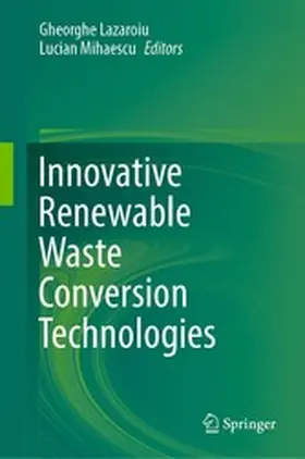 Lazaroiu / Mihaescu | Innovative Renewable Waste Conversion Technologies | E-Book | www2.sack.de