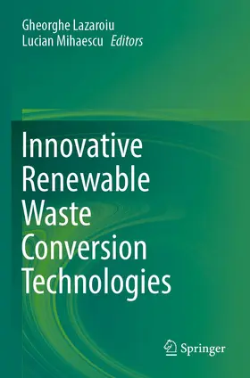 Lazaroiu / Mihaescu |  Innovative Renewable Waste Conversion Technologies | Buch |  Sack Fachmedien