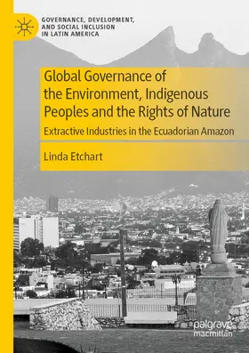 Etchart |  Global Governance of the Environment, Indigenous Peoples and the Rights of Nature | Buch |  Sack Fachmedien