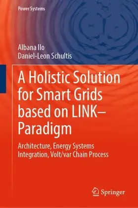 Schultis / Ilo |  A Holistic Solution for Smart Grids based on LINK- Paradigm | Buch |  Sack Fachmedien