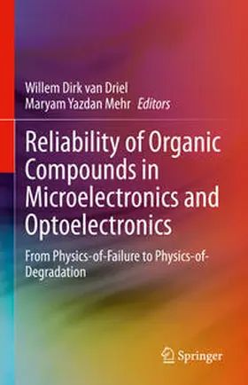 van Driel / Yazdan Mehr |  Reliability of Organic Compounds in Microelectronics and Optoelectronics | eBook | Sack Fachmedien