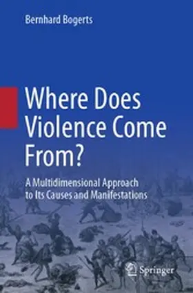 Bogerts | Where Does Violence Come From? | E-Book | www2.sack.de