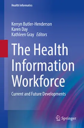 Butler-Henderson / Day / Gray |  The Health Information Workforce | eBook | Sack Fachmedien