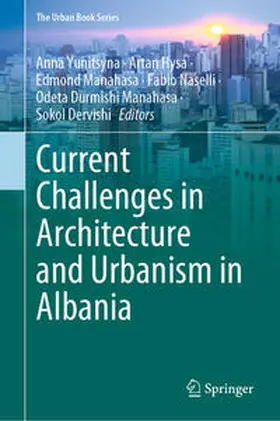 Yunitsyna / Hysa / Dervishi |  Current Challenges in Architecture and Urbanism in Albania | Buch |  Sack Fachmedien