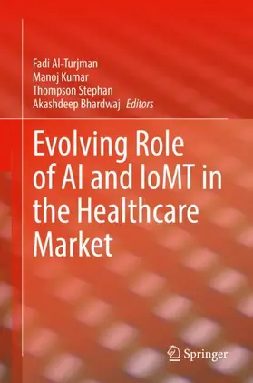 Al-Turjman / Bhardwaj / Kumar |  Evolving Role of AI and IoMT in the Healthcare Market | Buch |  Sack Fachmedien