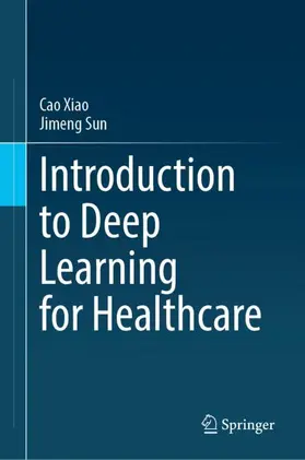 Xiao / Sun |  Introduction to Deep Learning for Healthcare | Buch |  Sack Fachmedien