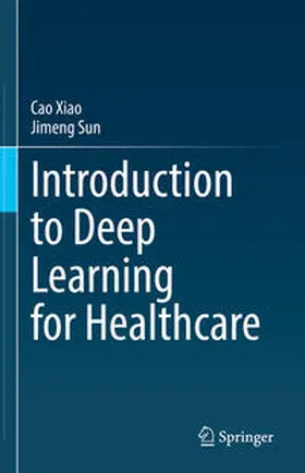 Xiao / Sun |  Introduction to Deep Learning for Healthcare | eBook | Sack Fachmedien