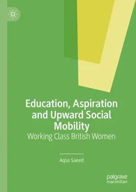 Saeed |  Education, Aspiration and Upward Social Mobility | Buch |  Sack Fachmedien