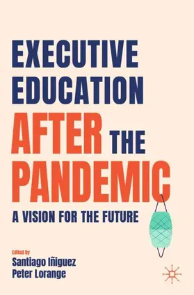 Lorange / Iñiguez |  Executive Education after the Pandemic | Buch |  Sack Fachmedien