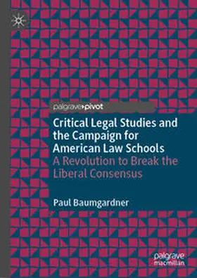 Baumgardner | Critical Legal Studies and the Campaign for American Law Schools | E-Book | sack.de