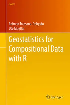 Tolosana-Delgado / Mueller |  Geostatistics for Compositional Data with R | eBook | Sack Fachmedien