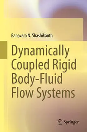 Shashikanth | Dynamically Coupled Rigid Body-Fluid Flow Systems | E-Book | sack.de