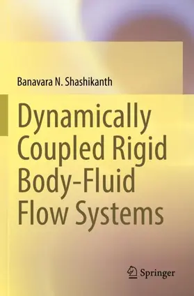 Shashikanth |  Dynamically Coupled Rigid Body-Fluid Flow Systems | Buch |  Sack Fachmedien