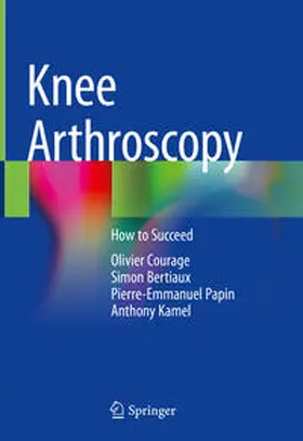 Courage / Bertiaux / Papin |  Knee Arthroscopy | eBook | Sack Fachmedien