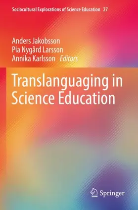 Jakobsson / Karlsson / Nygård Larsson |  Translanguaging in Science Education | Buch |  Sack Fachmedien