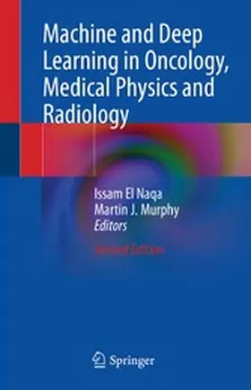 El Naqa / Murphy |  Machine and Deep Learning in Oncology, Medical Physics and Radiology | eBook | Sack Fachmedien