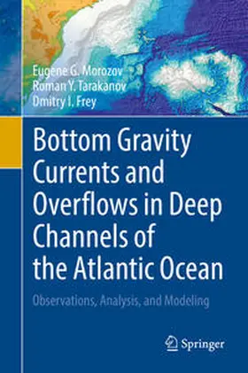Morozov / Tarakanov / Frey |  Bottom Gravity Currents and Overflows in Deep Channels of the Atlantic Ocean | eBook | Sack Fachmedien