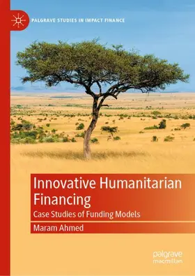 Ahmed |  Innovative Humanitarian Financing | Buch |  Sack Fachmedien