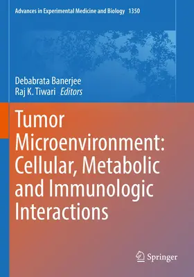 Banerjee / Tiwari |  Tumor Microenvironment: Cellular, Metabolic and Immunologic Interactions | Buch |  Sack Fachmedien