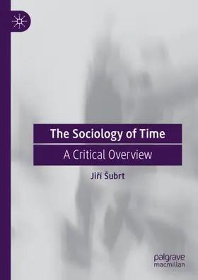 Šubrt | The Sociology of Time | Buch | 978-3-030-83291-9 | www2.sack.de