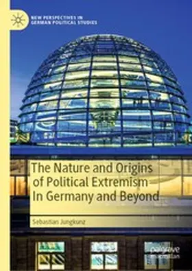 Jungkunz | The Nature and Origins of Political Extremism In Germany and Beyond | E-Book | sack.de