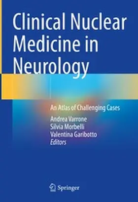 Varrone / Morbelli / Garibotto |  Clinical Nuclear Medicine in Neurology | eBook | Sack Fachmedien