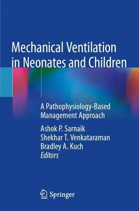 Sarnaik / Kuch / Venkataraman |  Mechanical Ventilation in Neonates and Children | Buch |  Sack Fachmedien