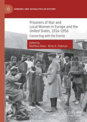 Feltman / Reiss |  Prisoners of War and Local Women in Europe and the United States, 1914-1956 | Buch |  Sack Fachmedien