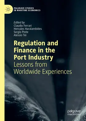 Ferrari / Tei / Haralambides |  Regulation and Finance in the Port Industry | Buch |  Sack Fachmedien