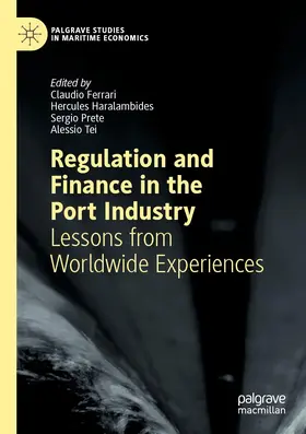 Ferrari / Tei / Haralambides |  Regulation and Finance in the Port Industry | Buch |  Sack Fachmedien
