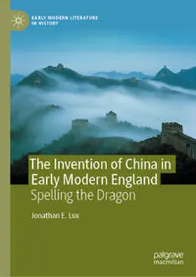Lux |  The Invention of China in Early Modern England | eBook | Sack Fachmedien