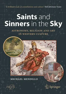 Mendillo |  Saints and Sinners in the Sky: Astronomy, Religion and Art in Western Culture | Buch |  Sack Fachmedien