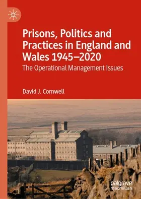 Cornwell |  Prisons, Politics and Practices in England and Wales 1945-2020 | Buch |  Sack Fachmedien