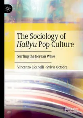Cicchelli / Octobre |  The Sociology of Hallyu Pop Culture | eBook | Sack Fachmedien