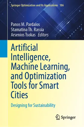 Pardalos / Tsokas / Rassia |  Artificial Intelligence, Machine Learning, and Optimization Tools for Smart Cities | Buch |  Sack Fachmedien
