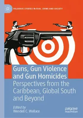 Wallace |  Guns, Gun Violence and Gun Homicides | Buch |  Sack Fachmedien