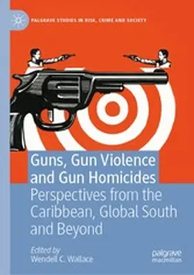 Wallace |  Guns, Gun Violence and Gun Homicides | eBook | Sack Fachmedien