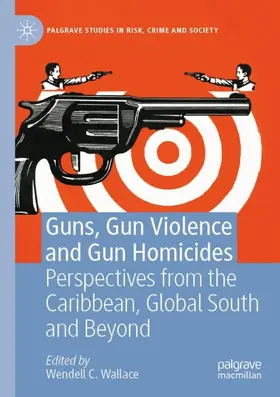 Wallace |  Guns, Gun Violence and Gun Homicides | Buch |  Sack Fachmedien