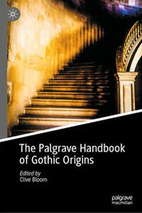 Bloom |  The Palgrave Handbook of Gothic Origins | eBook | Sack Fachmedien
