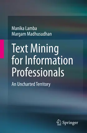 Lamba / Madhusudhan |  Text Mining for Information Professionals | Buch |  Sack Fachmedien