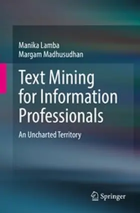 Lamba / Madhusudhan | Text Mining for Information Professionals | E-Book | www2.sack.de