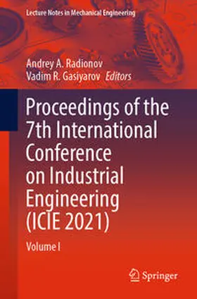 Radionov / Gasiyarov |  Proceedings of the 7th International Conference on Industrial Engineering (ICIE 2021) | eBook | Sack Fachmedien