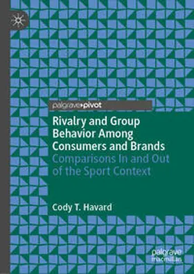 Havard | Rivalry and Group Behavior Among Consumers and Brands | E-Book | sack.de