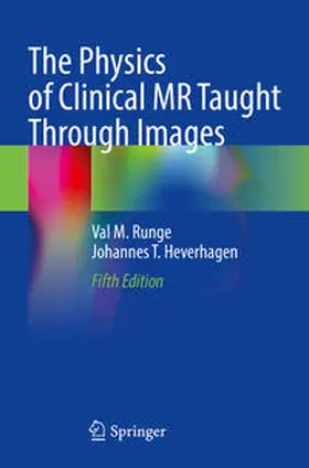 Runge / Heverhagen |  The Physics of Clinical MR Taught Through Images | Buch |  Sack Fachmedien