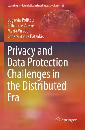 Politou / Patsakis / Alepis |  Privacy and Data Protection Challenges in the Distributed Era | Buch |  Sack Fachmedien