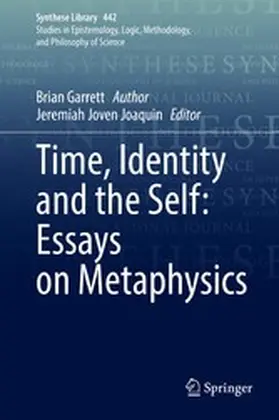 Garrett / Joaquin | Time, Identity and the Self: Essays on Metaphysics | E-Book | sack.de