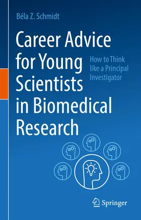 Schmidt | Career Advice for Young Scientists in Biomedical Research | Buch | 978-3-030-85570-3 | sack.de