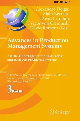 Dolgui / Bernard / Romero |  Advances in Production Management Systems. Artificial Intelligence for Sustainable and Resilient Production Systems | Buch |  Sack Fachmedien