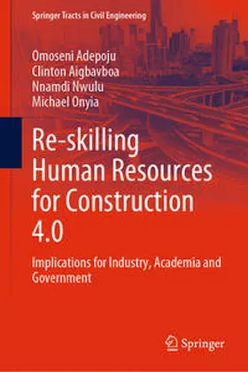 Adepoju / Aigbavboa / Nwulu | Re-skilling Human Resources for Construction 4.0 | E-Book | sack.de